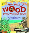 How Much Wood Could a Woodchuck Chuck? How Much Wood Could a Woodchuck Chuck?