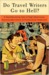 Do Travel Writers Go to Hell?: A Swashbuckling Tale of High Adventures, Questionable Ethics, and Professional Hedonism (ebook)