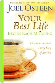 Your Best Life Begins Each Morning by Joel Osteen