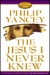 The Jesus I Never Knew (Hardcover)