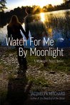 Watch for Me by Moonlight by Jacquelyn Mitchard