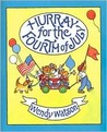 Hurray for the Fourth of July Hurray for the Fourth of July