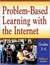 Problem-Based Learning with the Internet, Grades 3�6 by William J. Stepien