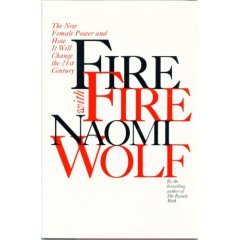 Fire with Fire: The New Female Power and How It Will Change the 21st Century