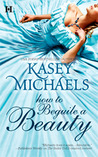How to Beguile a Beauty by Kasey Michaels How to Beguile a Beauty by Kasey Michaels