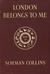 London Belongs to Me (Hardcover)