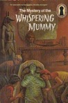 The Mystery of the Whispering Mummy by Robert Arthur