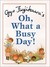 Oh, What a Busy Day! (Hardcover)