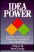 Idea Power: Techniques and Resources to Unleash the Creativity in Your Organization