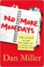 No More Mondays: Fire Yourself -- and Other Revolutionary Ways to Discover Your True Calling at Work (ebook)