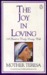The Joy in Loving: A Guide to Daily Living with Mother Teresa (Paperback)