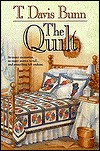 The Quilt by T. Davis Bunn The Quilt by T. Davis Bunn