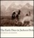 Early Days in Jackson Hole