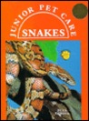 Snakes (Jr Pet Care)