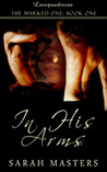 In His Arms (The Marked One, #1)
