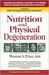 Nutrition and Physical Degeneration (Paperback)