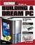 Maximum PC Guide to Building a Dream PC