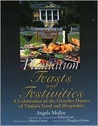 Plantation Feasts and Festivities: A Celebration of the Grandes Dames of Virginia Food and Hospitality