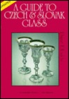 A Guide to Czech & Slovak (Art) Glass
