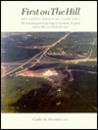 First on the Hill: Atlanta's Medical Camelot: The Founding and Early Days of Northside Hospital, and the Rise of a Medical Center