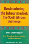 Restructuring the Labour Market: The South African Challenge