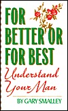 For Better or For Best by Gary Smalley