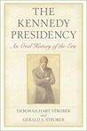 The Kennedy Presidency: An Oral History of the Era