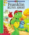 Franklin Runs Away Franklin Runs Away