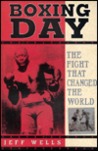 Boxing Day: The Fight That Changed the World Boxing Day: The Fight That Changed the World
