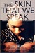 Skin That We Speak