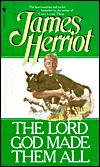 The Lord God Made Them All by James Herriot