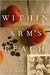 Within Arm's Reach by Ann Napolitano
