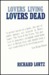 Lovers Living, Lovers Dead by Richard Lortz