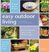 Easy Outdoor Living: 40 Great Garden Projects