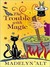 The Trouble With Magic (Bewitching Mystery, #1)