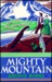 Mighty Mountain by Archie Binns