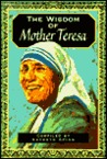 The Wisdom of Mother Theresa The Wisdom of Mother Theresa