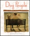 Dog People: Writers and Artists on Canine Companionship Dog People: Writers and Artists on Canine Companionship