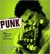 Punk: The Definitive Record of a Revolution