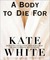 A Body to Die For (Bailey Weggins Mystery #2)