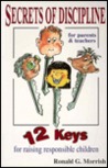 Secrets of Discipline: 12 Keys for Raising Responsible Children