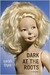 Dark at the Roots: A Memoir (Hardcover)