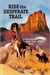 Ride the Desperate Trail