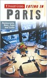 Insight Guides Eating in Paris: Restaurants, Bars, Pubs and Cafes (Insight Eating Guides) Insight Guides Eating in Paris: Restaurants, Bars, Pubs and Cafes (Insight Eating Guides)