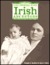 A Genealogist's Guide to Discovering Your Irish Ancestors: How to Find and Record Your Unique Heritage