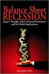 Balance Sheet Recession: Japan's Struggle with Uncharted Economics and Its Global Implications
