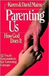 Parenting Us: How God Does It Parenting Us: How God Does It
