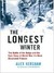 The Longest Winter: The Battle of the Bulge and the Epic Story of WWII's Most Decorated Platoon (Hardcover)