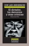 El dictador, los demonios y otras crónicas El dictador, los demonios y otras crónicas