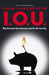 I.O.U.: Why Everyone Owes Everyone and No One Can Pay (Paperback)